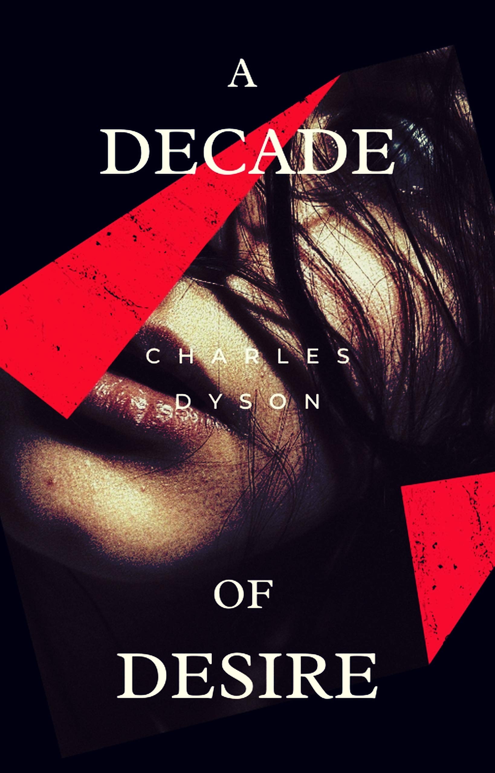 Download A Decade of Desire: Erotic Memoirs from The Office Diaries PDF by Charles Dyson