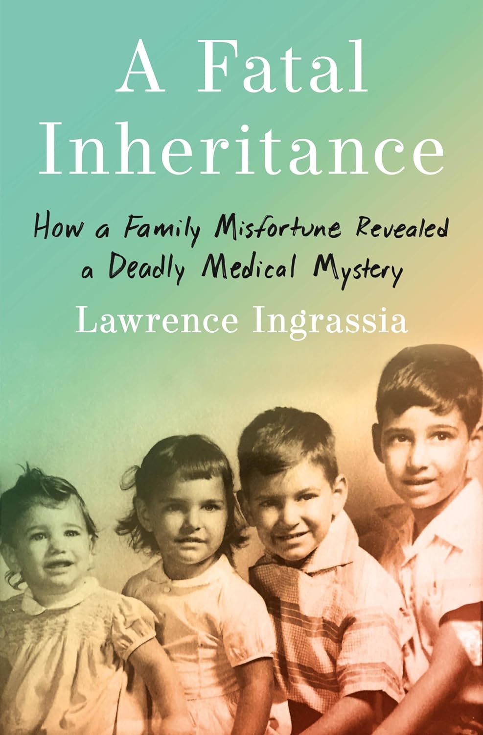 Download A Fatal Inheritance: How a Family Misfortune Revealed a Deadly Medical Mystery PDF by Lawrence Ingrassia