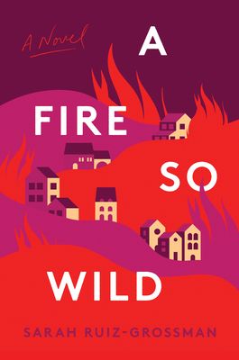 Download A Fire So Wild PDF by Sarah Ruiz  Grossman