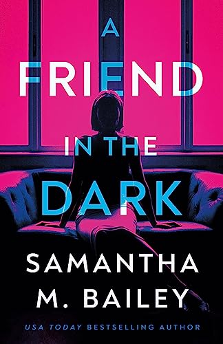 Download A Friend in the Dark PDF by Samantha M. Bailey