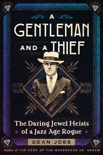 Download A Gentleman and a Thief: The Daring Jewel Heists of a Jazz Age Rogue PDF by Dean Jobb