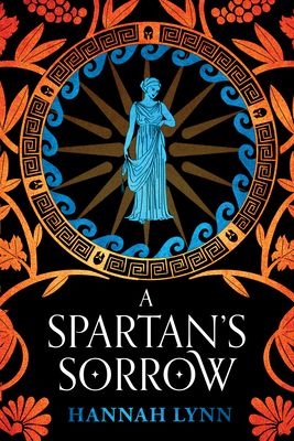 Download A Spartan's Sorrow PDF by Hannah M. Lynn