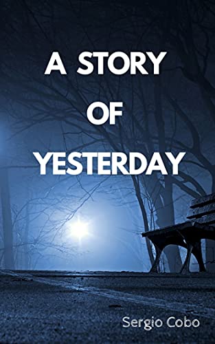 Download A Story of Yesterday PDF by Sergio Cobo