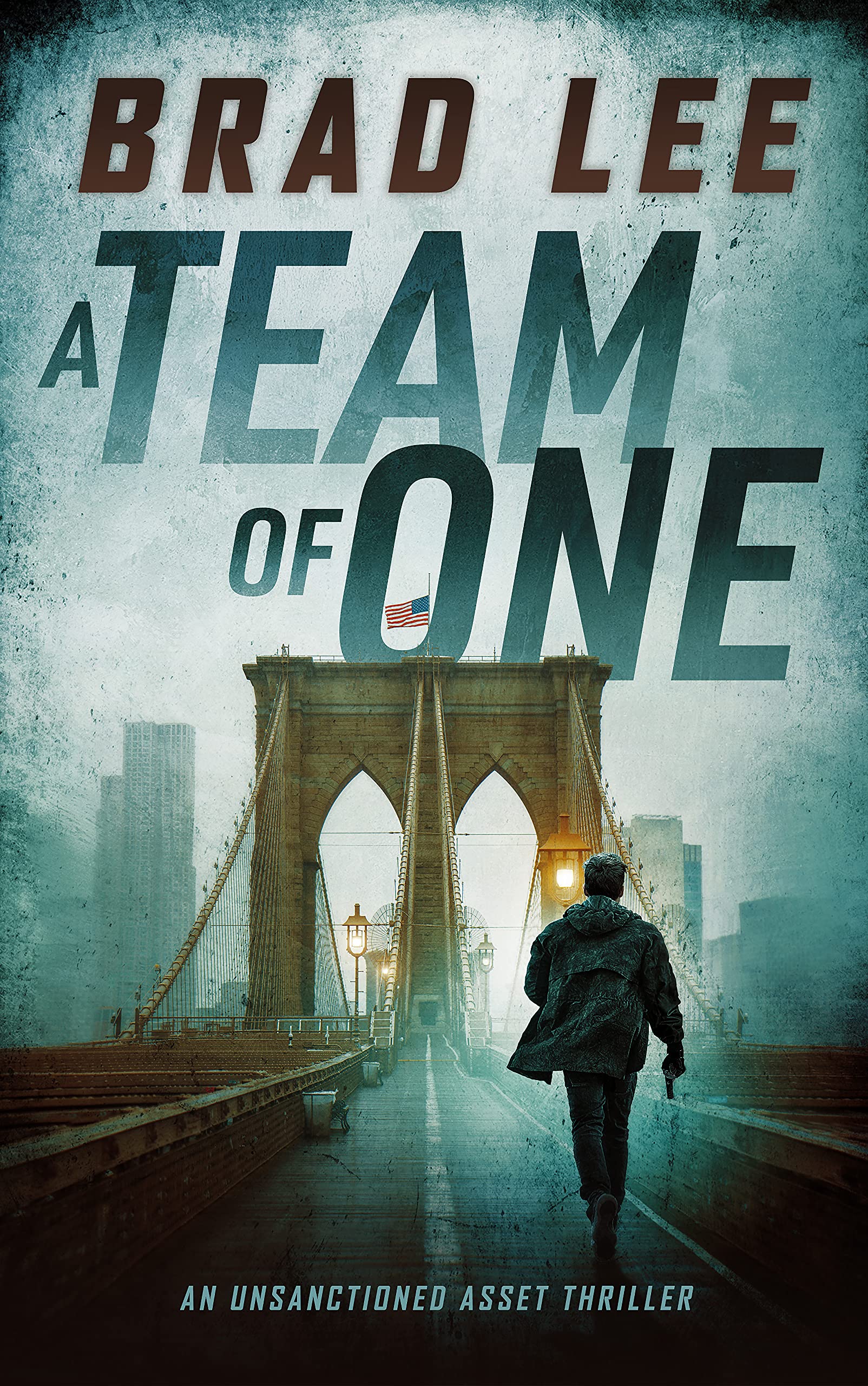 Download A Team of One: An Unsanctioned Asset Thriller PDF by Brad Lee