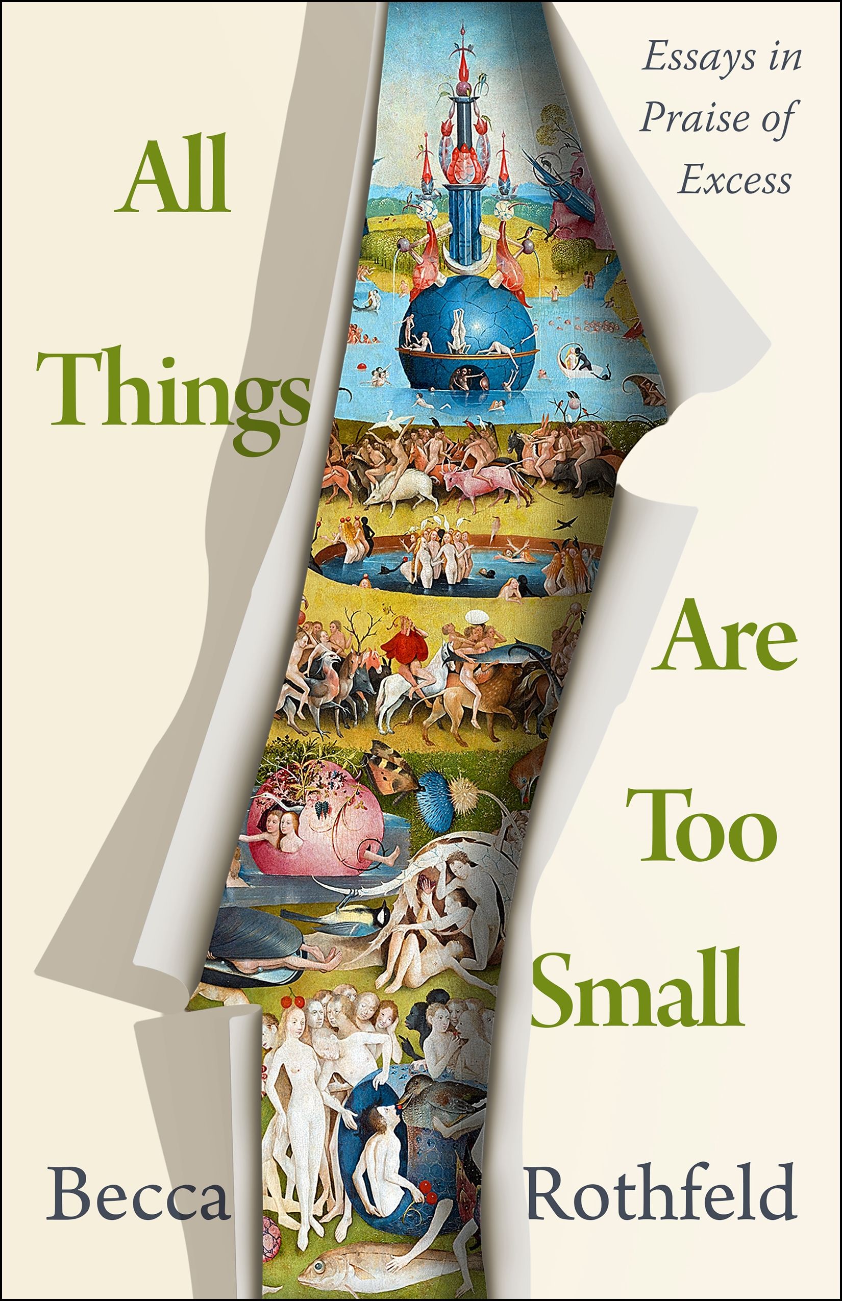 Download All Things Are Too Small: Essays in Praise of Excess PDF by Becca Rothfeld