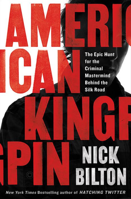 Download American Kingpin: The Epic Hunt for the Criminal Mastermind Behind the Silk Road PDF by Nick Bilton