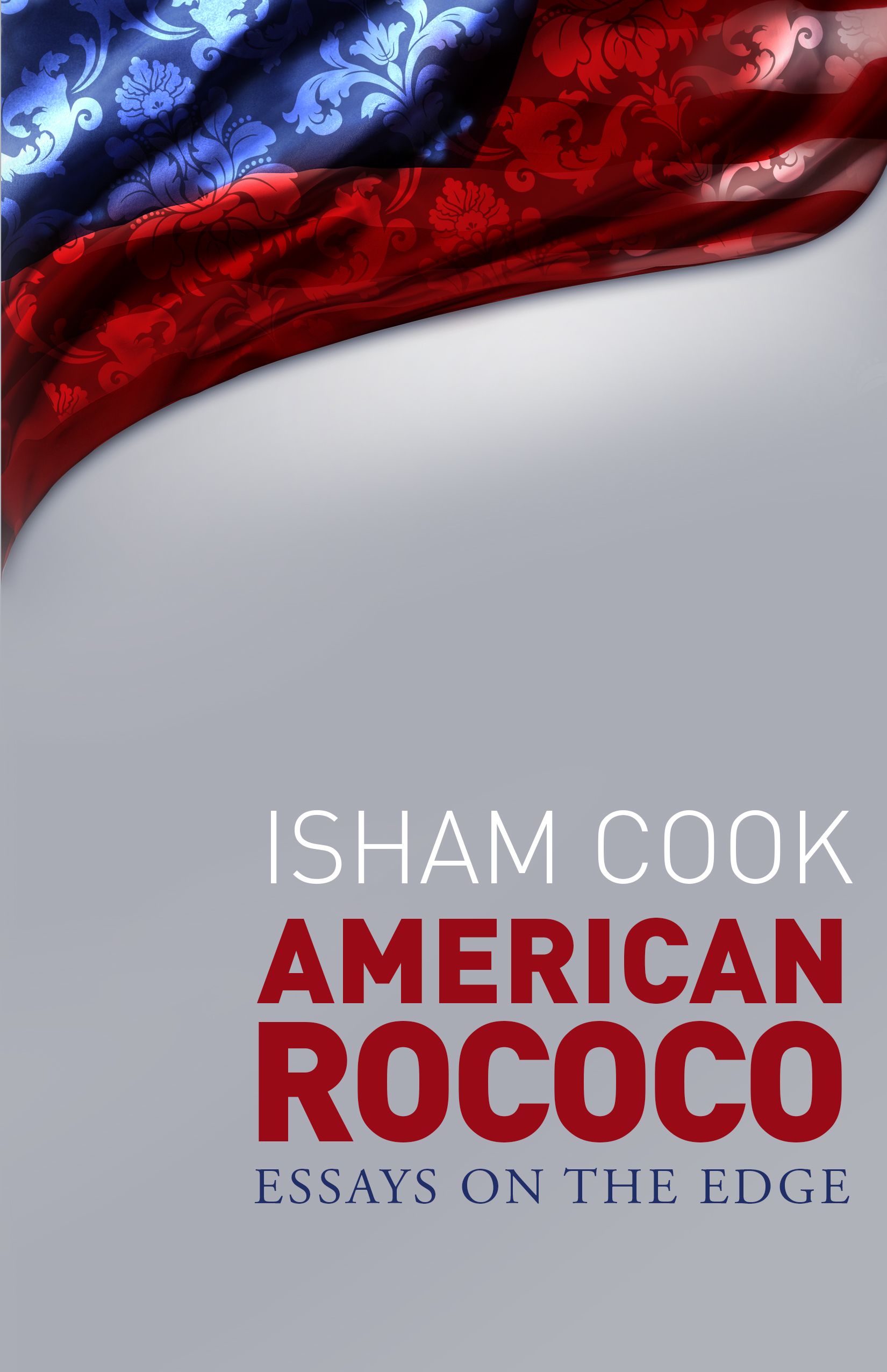 Download American Rococo: Essays on the Edge PDF by Isham Cook