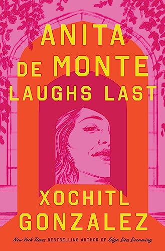 Download Anita de Monte Laughs Last PDF by Xóchitl González