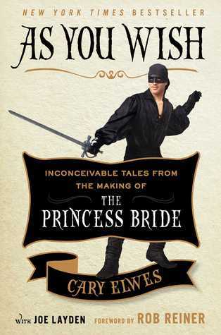 Download As You Wish: Inconceivable Tales from the Making of The Princess Bride PDF by Cary Elwes