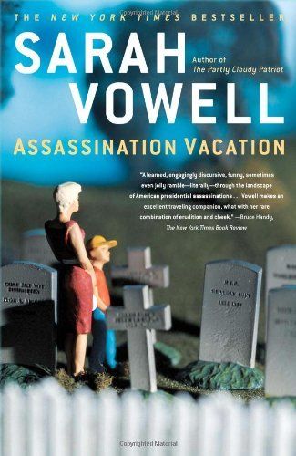 Download Assassination Vacation PDF by Sarah Vowell