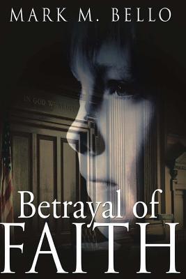 Download Betrayal of Faith PDF by Mark M. Bello