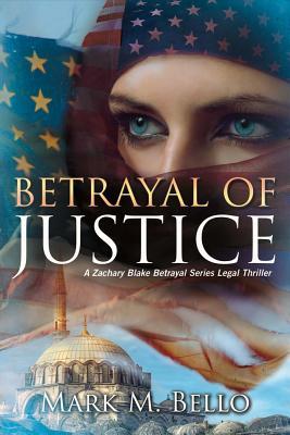 Download Betrayal of Justice PDF by Mark M. Bello