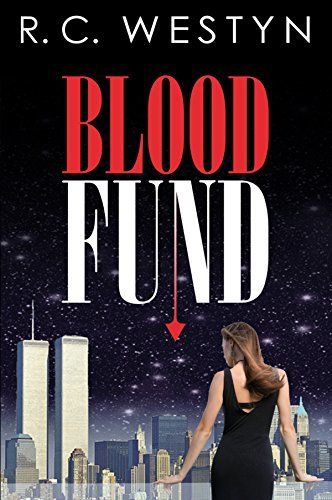 Download Blood Fund: A Novel PDF by R.C. Westyn