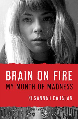 Download Brain on Fire: My Month of Madness PDF by Susannah Cahalan