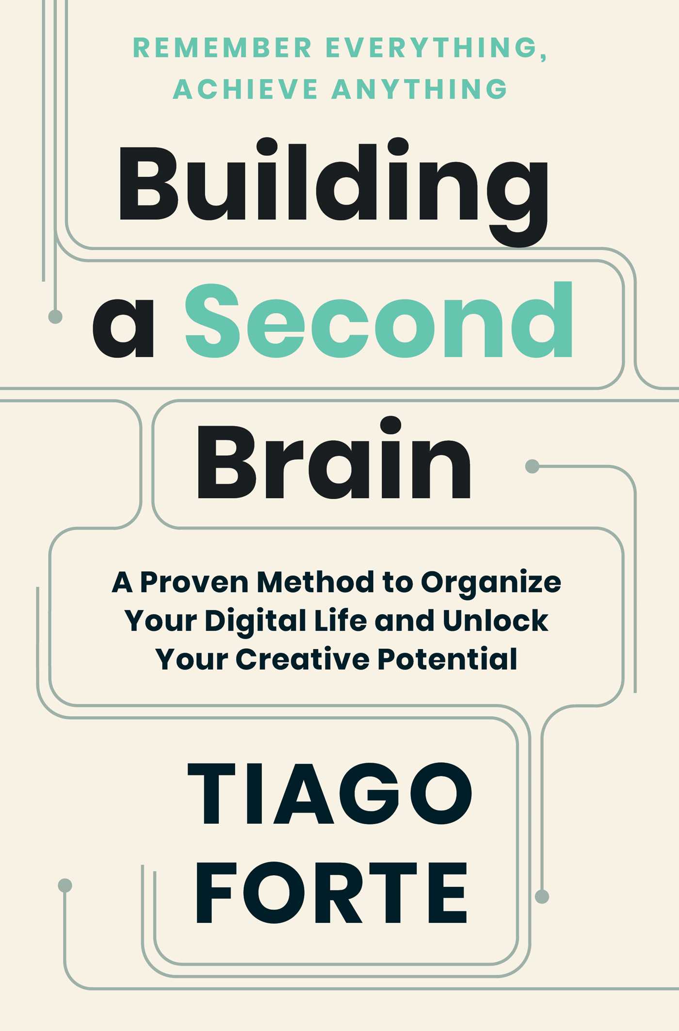 Download Building a Second Brain: A Proven Method to Organize Your Digital Life and Unlock Your Creative Potential PDF by Tiago Forte