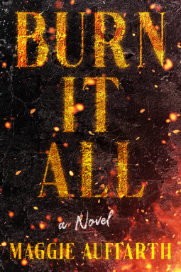 Download Burn It All PDF by Maggie Auffarth