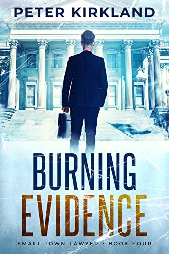 Download Burning Evidence: A Legal Thriller filled with Gripping Courtroom Drama PDF by Peter Kirkland