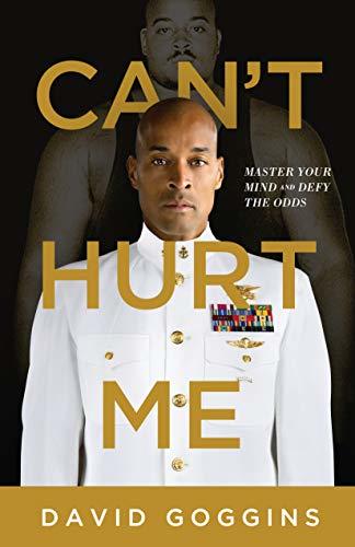 Download Can't Hurt Me: Master Your Mind and Defy the Odds PDF by David Goggins