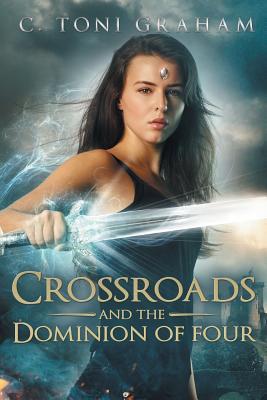 Download Crossroads and the Dominion of Four PDF by C. Toni Graham