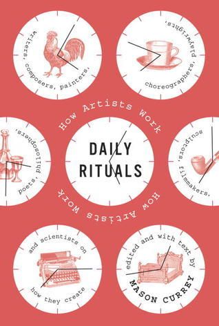 Download Daily Rituals: How Artists Work PDF by Mason Currey