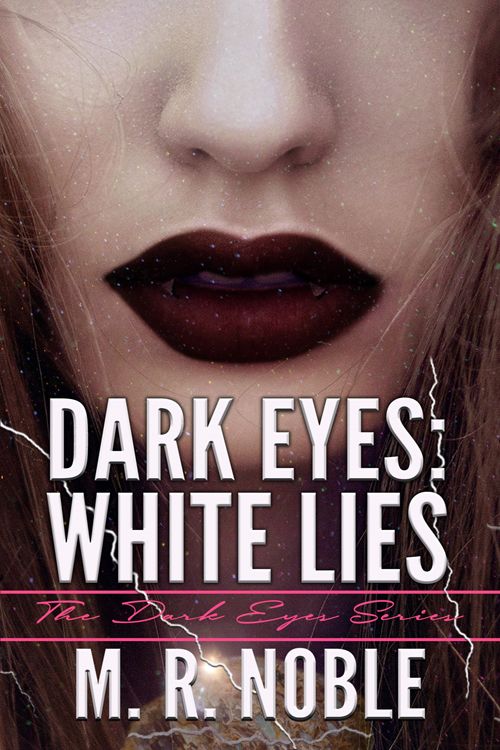 Download Dark Eyes: White Lies PDF by M.R. Noble
