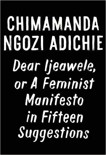 Download Dear Ijeawele, or A Feminist Manifesto in Fifteen Suggestions PDF by Chimamanda Ngozi Adichie