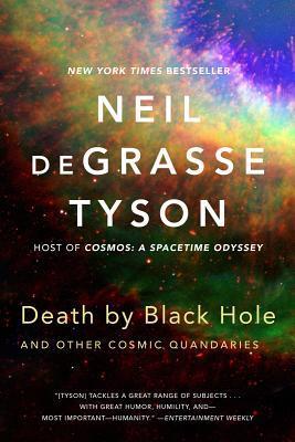 Download Death by Black Hole: And Other Cosmic Quandaries PDF by Neil deGrasse Tyson