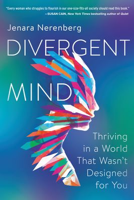 Download Divergent Mind: Thriving in a World That Wasn't Designed for You PDF by Jenara Nerenberg