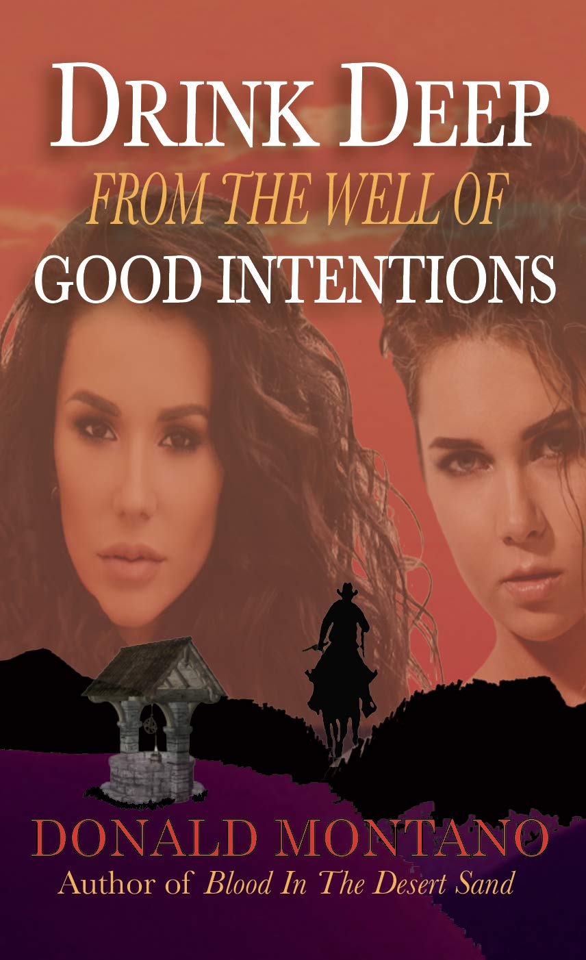 Download Drink Deep from the Well of Good Intentions PDF by Donald Montano