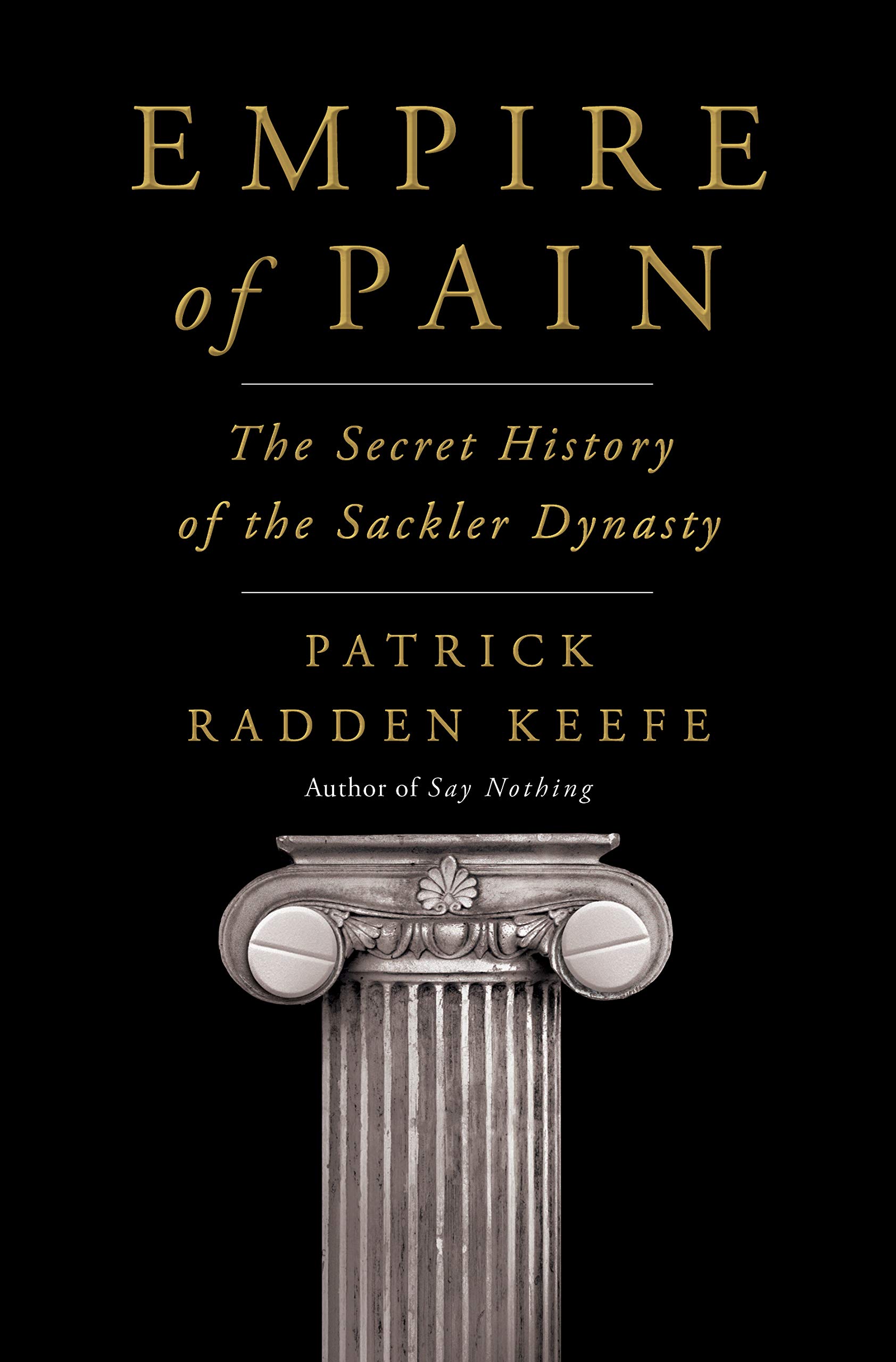 Download Empire of Pain: The Secret History of the Sackler Dynasty PDF by Patrick Radden Keefe