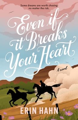 Download Even If It Breaks Your Heart PDF by Erin Hahn