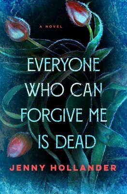 Download Everyone Who Can Forgive Me Is Dead PDF by Jenny Hollander