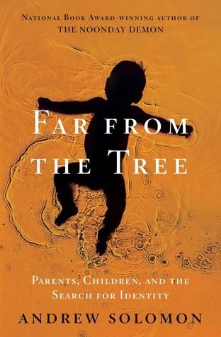 Download Far from the Tree: Parents, Children, and the Search for Identity PDF by Andrew Solomon