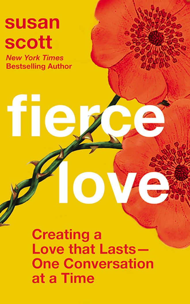 Download Fierce Love: Creating a Love that Lasts—One Conversation at a Time PDF by Susan Scott