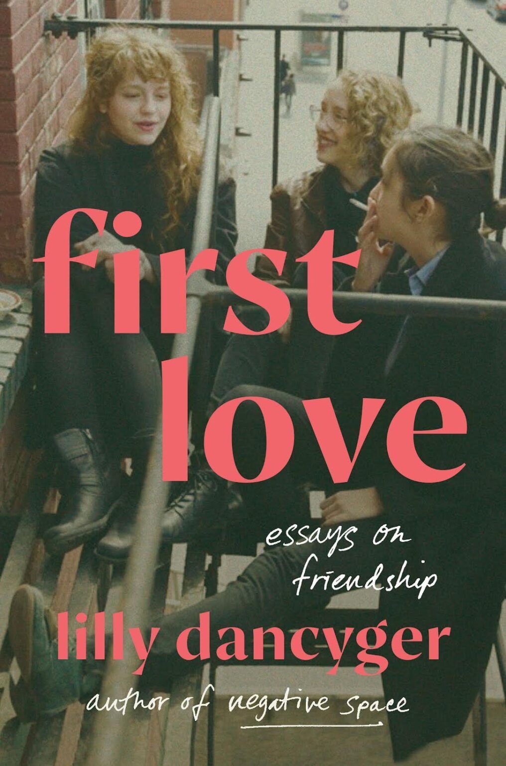 Download First Love: Essays on Friendship PDF by Lilly Dancyger