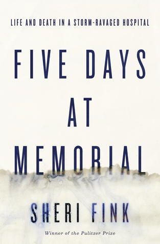 Download Five Days at Memorial: Life and Death in a Storm-Ravaged Hospital PDF by Sheri Fink