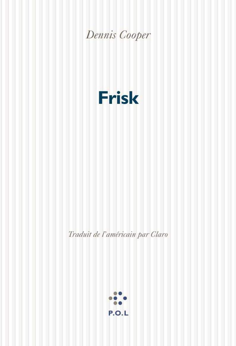 Download Frisk PDF by Dennis Cooper
