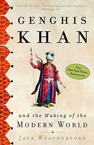 Download Genghis Khan and the Making of the Modern World PDF by Jack Weatherford