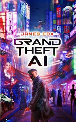 Download Grand Theft AI PDF by James        Cox