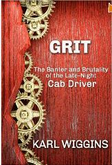 Download Grit: The Banter and Brutality of the Late-Night Cab PDF by Karl Wiggins