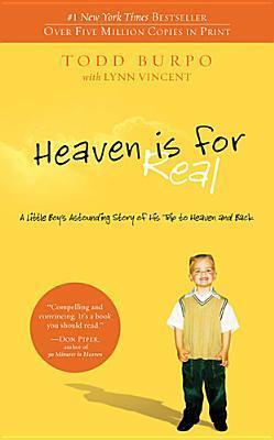 Download Heaven is for Real: A Little Boy's Astounding Story of His Trip to Heaven and Back PDF by Todd Burpo