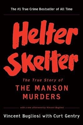 Download Helter Skelter: The True Story of the Manson Murders PDF by Vincent Bugliosi