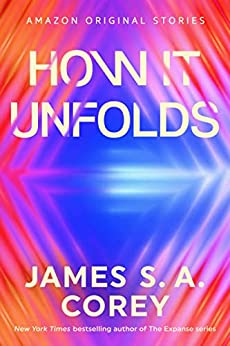 Download How It Unfolds PDF by James S.A. Corey