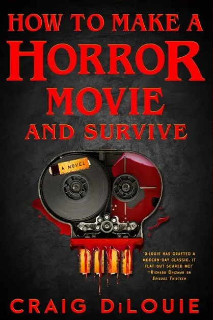 Download How To Make a Horror Movie and Survive PDF by Craig DiLouie