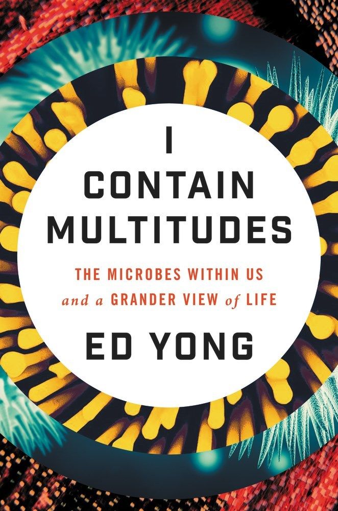 Download I Contain Multitudes: The Microbes Within Us and a Grander View of Life PDF by Ed Yong