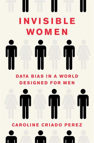 Download Invisible Women: Data Bias in a World Designed for Men PDF by Caroline Criado Pérez