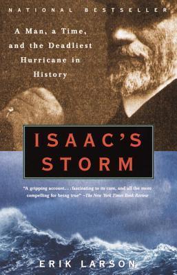 Download Isaac's Storm: A Man, a Time, and the Deadliest Hurricane in History PDF by Erik Larson