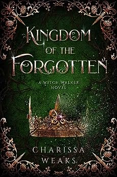 Download Kingdom of the Forgotten PDF by Charissa Weaks