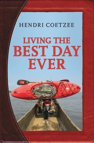 Download Living the Best Day Ever PDF by Hendri Coetzee