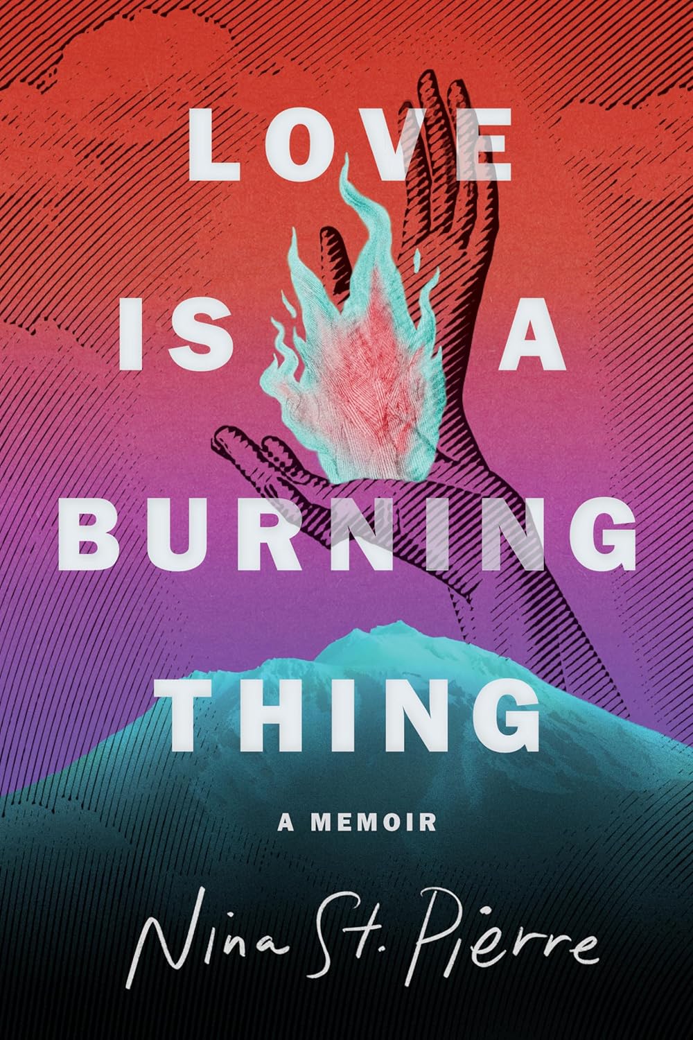 Download Love Is a Burning Thing: A Memoir PDF by Nina St. Pierre